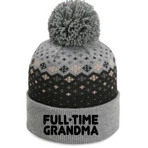 Full Time Grandma Retired Retiret Professional Grandma Funny Gift The Baniff Cuffed Pom Beanie