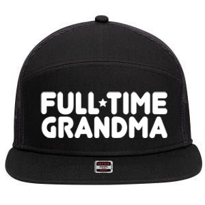 Full Time Grandma Retired Retiret Professional Grandma Funny Gift 7 Panel Mesh Trucker Snapback Hat