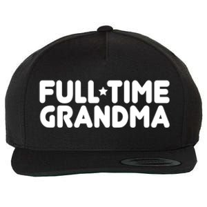 Full Time Grandma Retired Retiret Professional Grandma Funny Gift Wool Snapback Cap