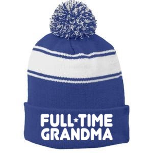 Full Time Grandma Retired Retiret Professional Grandma Funny Gift Stripe Pom Pom Beanie