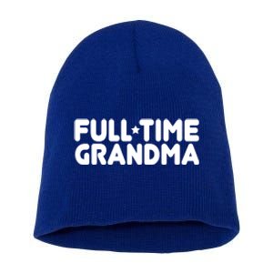 Full Time Grandma Retired Retiret Professional Grandma Funny Gift Short Acrylic Beanie