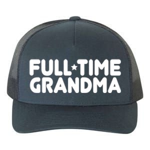 Full Time Grandma Retired Retiret Professional Grandma Funny Gift Yupoong Adult 5-Panel Trucker Hat