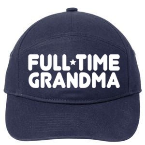 Full Time Grandma Retired Retiret Professional Grandma Funny Gift 7-Panel Snapback Hat