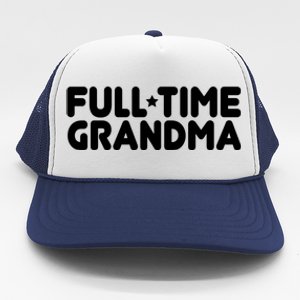 Full Time Grandma Retired Retiret Professional Grandma Funny Gift Trucker Hat