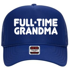 Full Time Grandma Retired Retiret Professional Grandma Funny Gift High Crown Mesh Back Trucker Hat