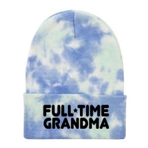 Full Time Grandma Retired Retiret Professional Grandma Funny Gift Tie Dye 12in Knit Beanie