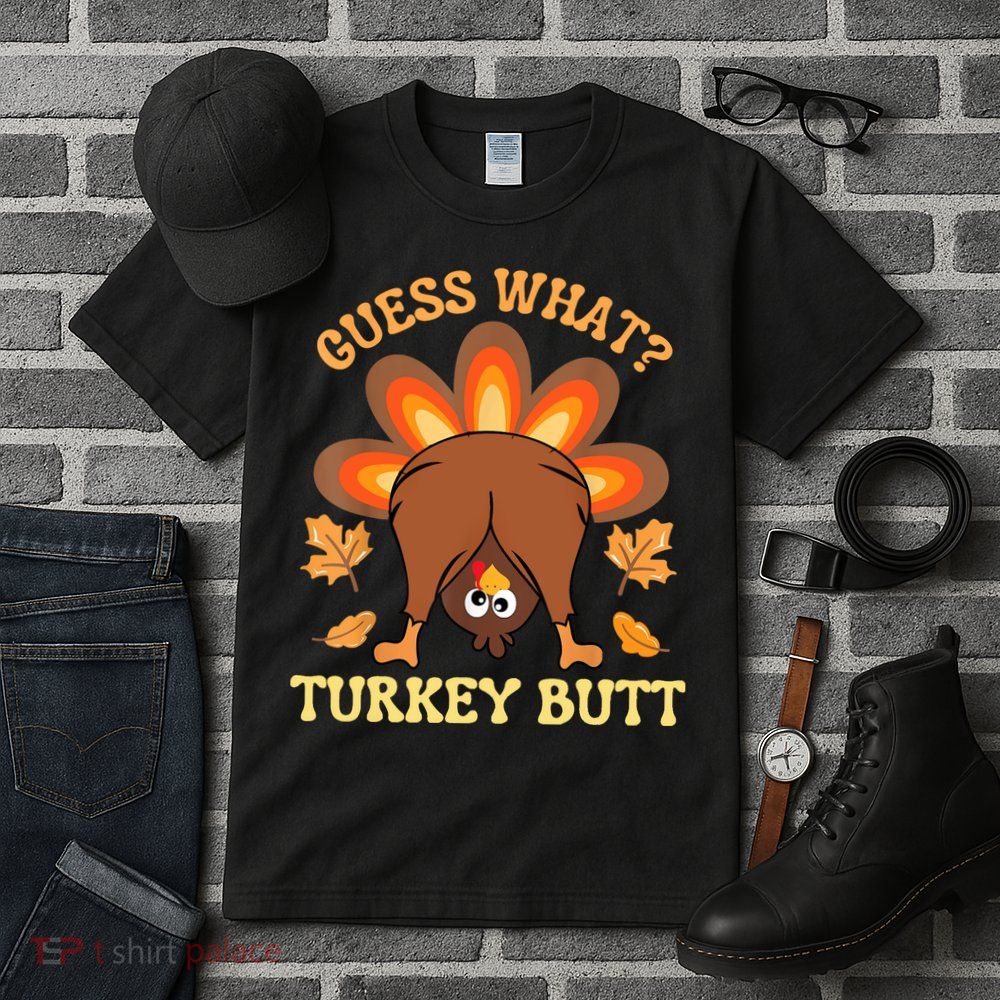 Funny Thanksgiving Guess What Turkey Butt Tall T-Shirt