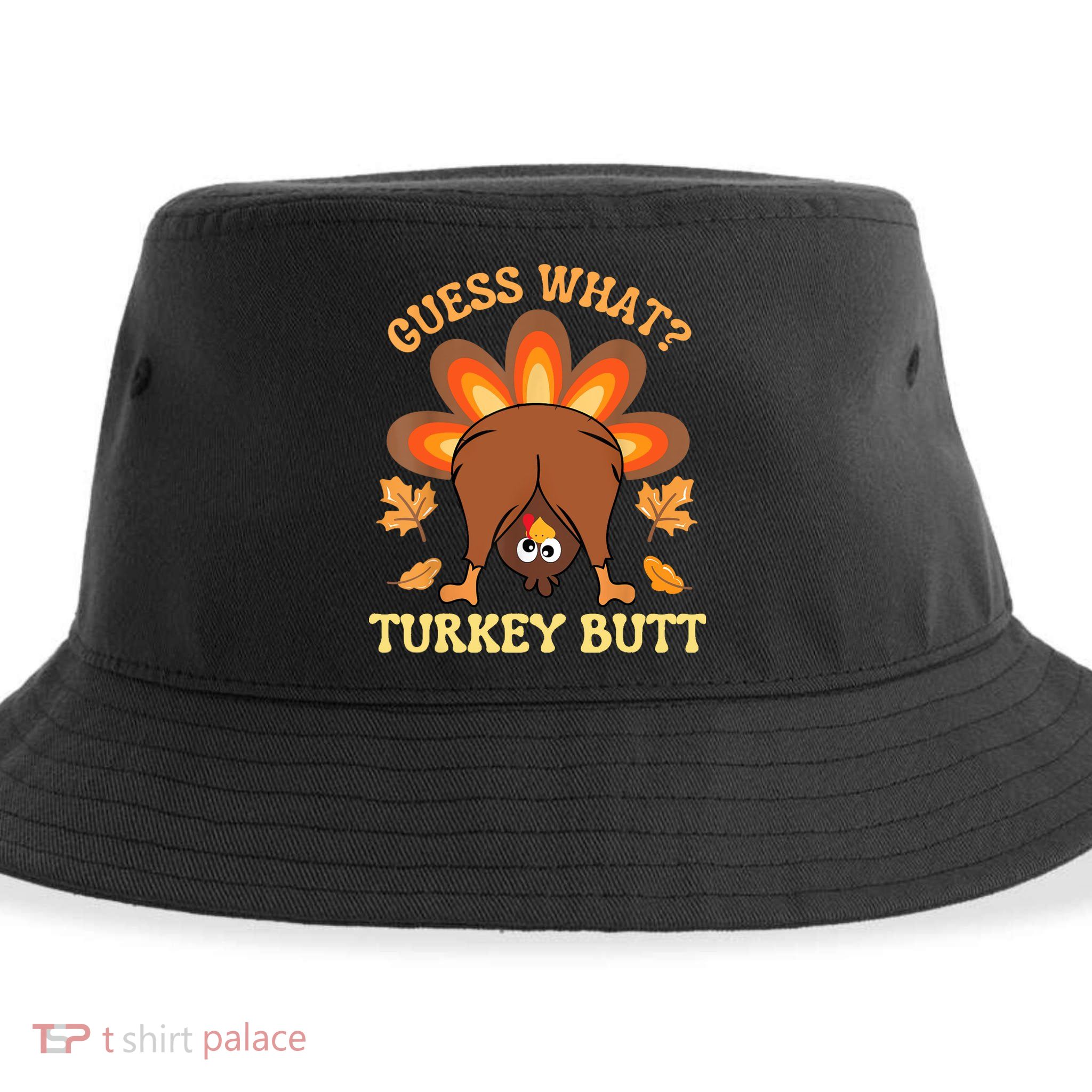 Funny Thanksgiving Guess What Turkey Butt Sustainable Bucket Hat