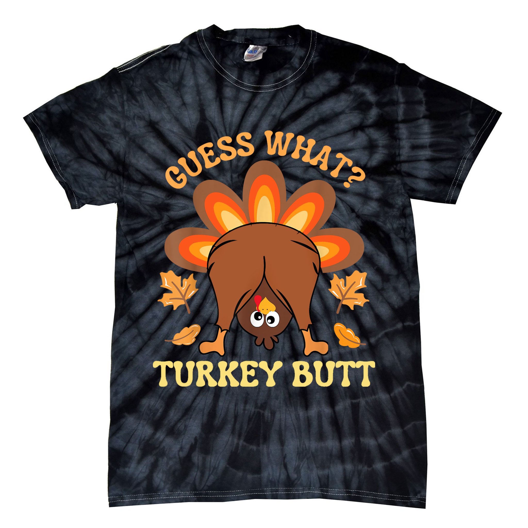 Funny Thanksgiving Guess What Turkey Butt Tie-Dye T-Shirt