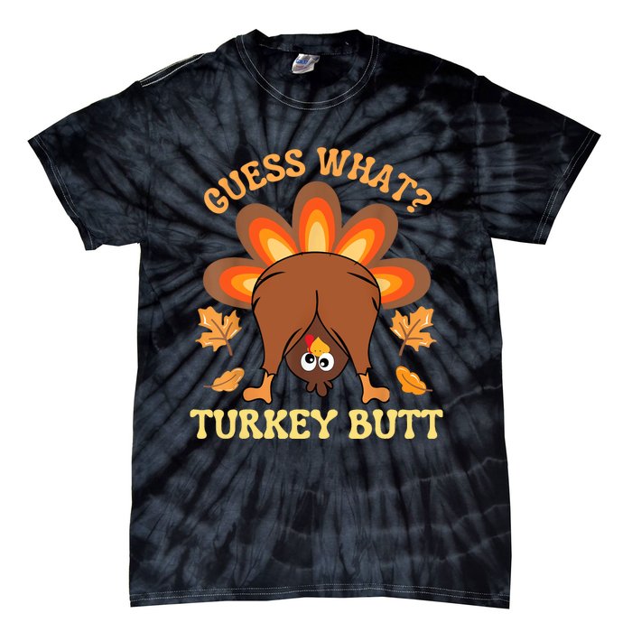 Funny Thanksgiving Guess What Turkey Butt Tie-Dye T-Shirt