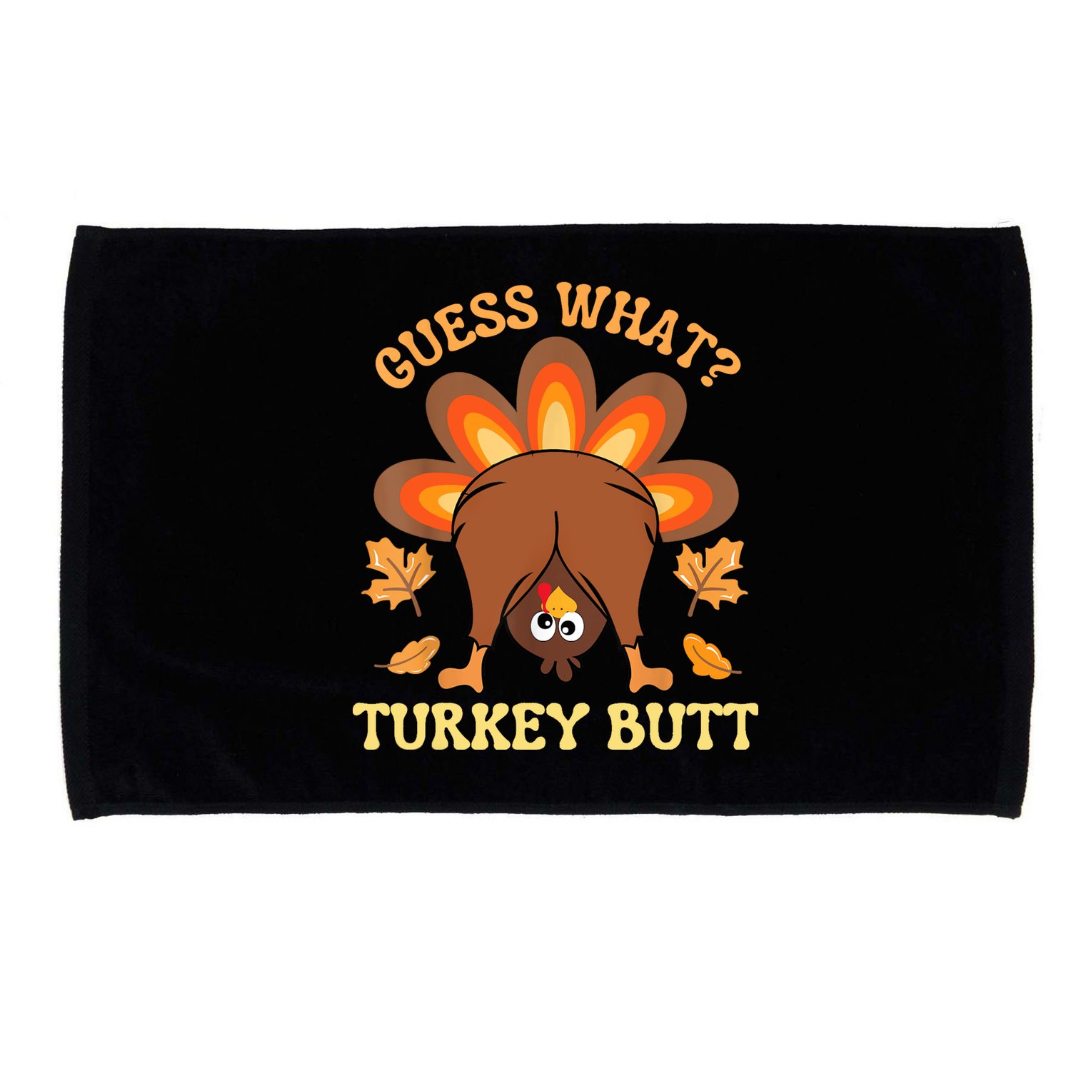 Funny Thanksgiving Guess What Turkey Butt Microfiber Hand Towel