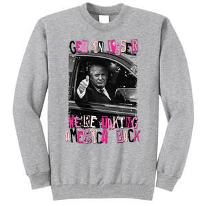 Funny Trump Get In Loser Were Taki Tall Sweatshirt