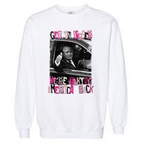 Funny Trump Get In Loser Were Taki Garment-Dyed Sweatshirt