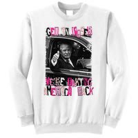 Funny Trump Get In Loser Were Taki Sweatshirt