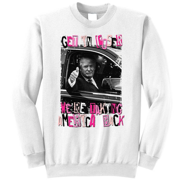 Funny Trump Get In Loser Were Taki Sweatshirt