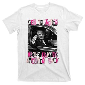 Funny Trump Get In Loser Were Taki T-Shirt