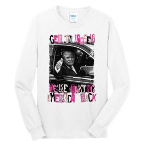 Funny Trump Get In Loser Were Taki Tall Long Sleeve T-Shirt