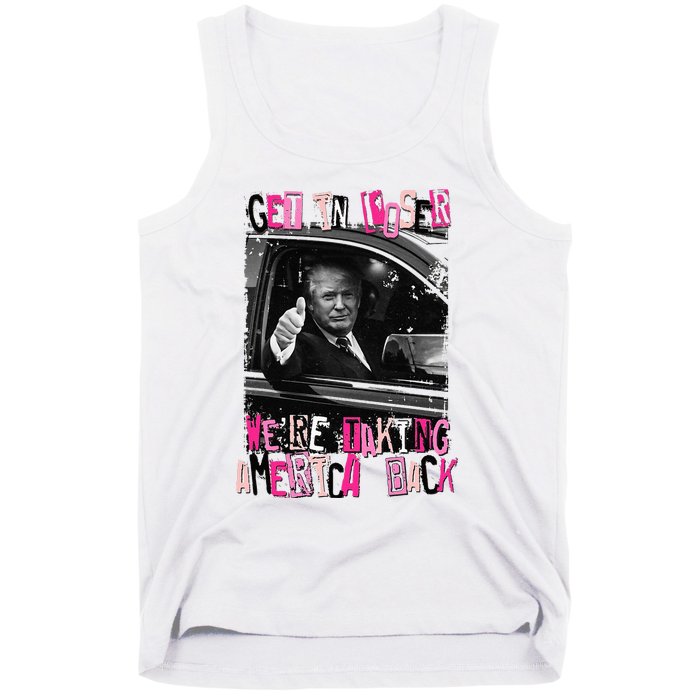 Funny Trump Get In Loser Were Taki Tank Top