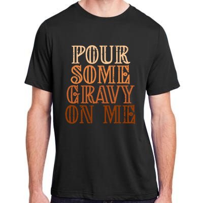 Funny Thanksgiving Gravy Pouring Festive Apron Adult ChromaSoft Performance T-Shirt