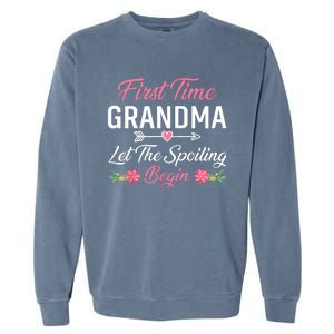 First Time Grandma Let The Spoiling Begin Birthday Grandma Garment-Dyed Sweatshirt