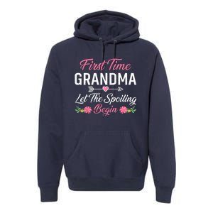 First Time Grandma Let The Spoiling Begin Birthday Grandma Premium Hoodie