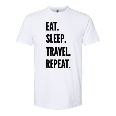 Funny Travel Gift Eat Sleep Travel Repeat Great Gift Softstyle® CVC T-Shirt