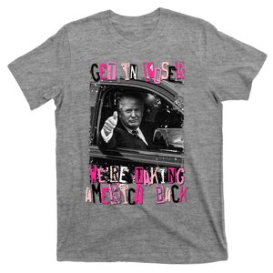 Funny Trump Get In Loser WeRe Taking America Back Trump T-Shirt