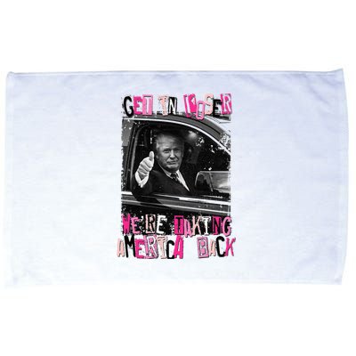 Funny Trump Get In Loser WeRe Taking America Back Trump Microfiber Hand Towel