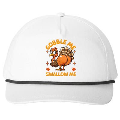 Funny Turkey Gobble Me Swallow Me Adult Humor Thanksgiving Snapback Five-Panel Rope Hat