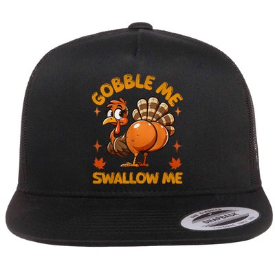 Funny Turkey Gobble Me Swallow Me Adult Humor Thanksgiving Flat Bill Trucker Hat