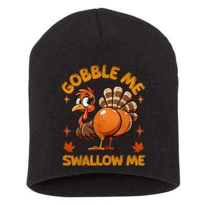 Funny Turkey Gobble Me Swallow Me Adult Humor Thanksgiving Short Acrylic Beanie