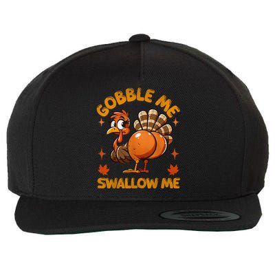 Funny Turkey Gobble Me Swallow Me Adult Humor Thanksgiving Wool Snapback Cap