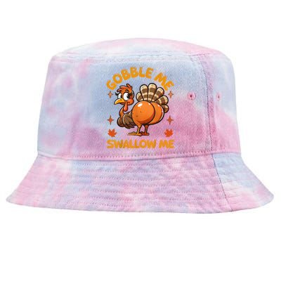 Funny Turkey Gobble Me Swallow Me Adult Humor Thanksgiving Tie-Dyed Bucket Hat