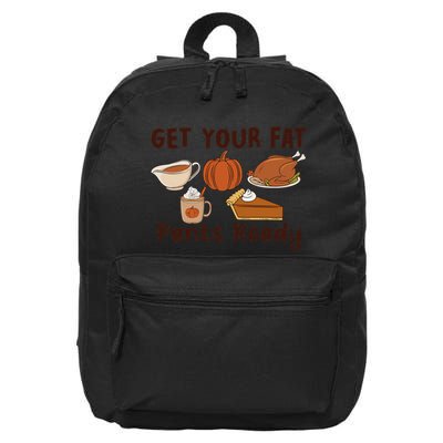 Funny Thanksgiving Get Your Fat Pants Ready 16 in Basic Backpack