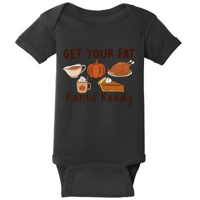 Funny Thanksgiving Get Your Fat Pants Ready Baby Bodysuit