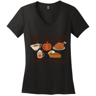 Funny Thanksgiving Get Your Fat Pants Ready Women's V-Neck T-Shirt