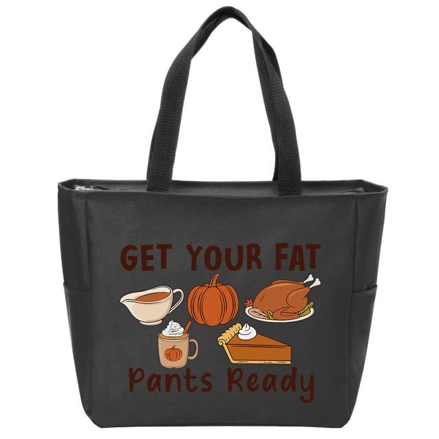 Funny Thanksgiving Get Your Fat Pants Ready Zip Tote Bag
