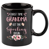 First Time Grandma Let The Spoiling Begin for  11oz C Handle Ceramic Mug