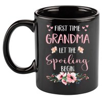 First Time Grandma Let The Spoiling Begin for  11oz C Handle Ceramic Mug