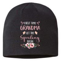First Time Grandma Let The Spoiling Begin for  Sustainable Beanie