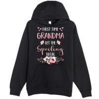 First Time Grandma Let The Spoiling Begin for  Premium Pullover Hoodie