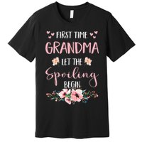 First Time Grandma Let The Spoiling Begin for  Premium T-Shirt