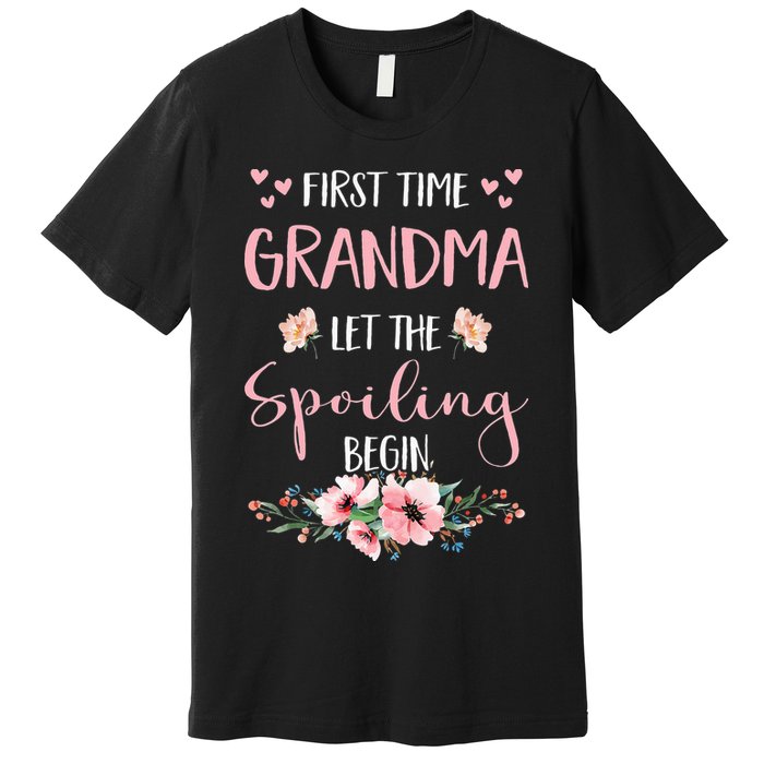 First Time Grandma Let The Spoiling Begin for  Premium T-Shirt