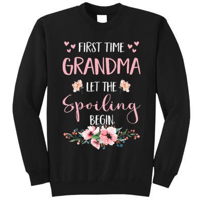 First Time Grandma Let The Spoiling Begin for  Tall Sweatshirt