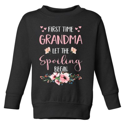 First Time Grandma Let The Spoiling Begin for  Toddler Sweatshirt
