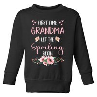 First Time Grandma Let The Spoiling Begin for  Toddler Sweatshirt