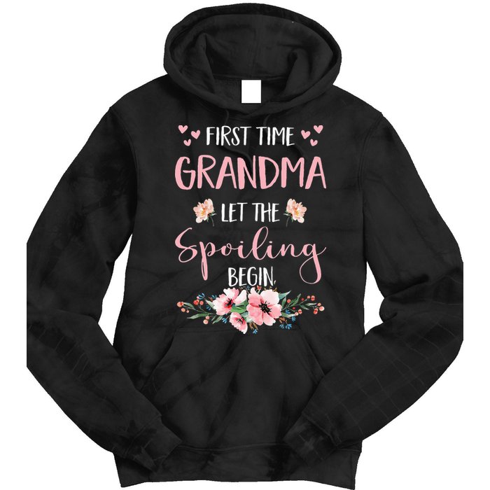 First Time Grandma Let The Spoiling Begin for  Tie Dye Hoodie