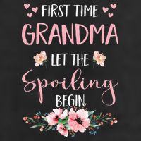 First Time Grandma Let The Spoiling Begin for  Trucker Hat