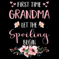 First Time Grandma Let The Spoiling Begin for  Toddler T-Shirt