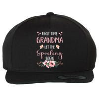 First Time Grandma Let The Spoiling Begin for  Wool Snapback Cap